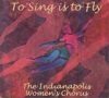 Indianapolis Womens Chorus - "To Sing Is To Fly"